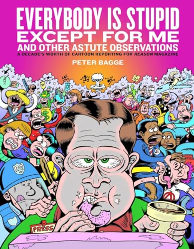 Everybody Is Stupid Except For Me: A Decade's Worth of Cartoon Reporting for Reason Magazine von Fantagraphics Books